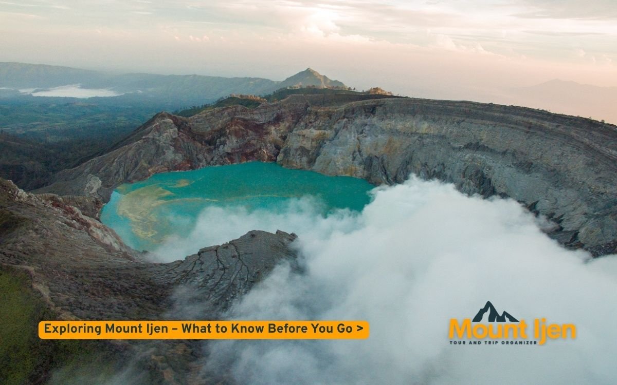 Exploring Mount Ijen – What to Know Before You Go