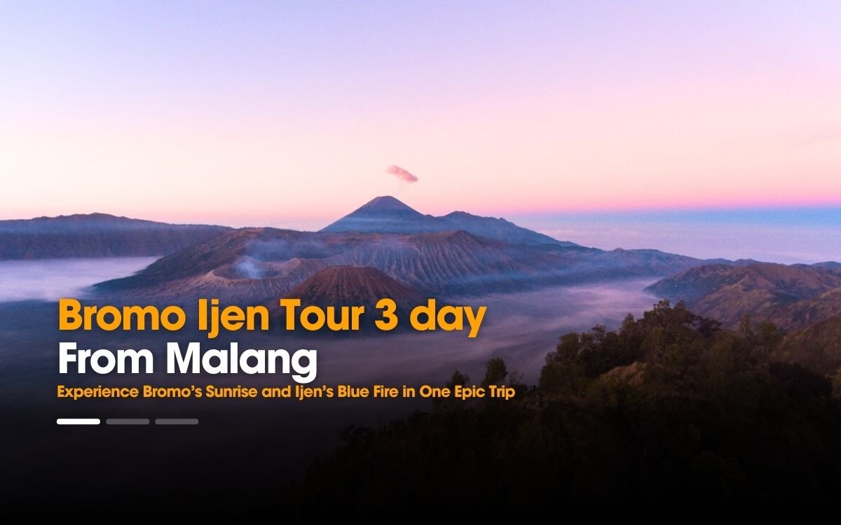 Mount Bromo Ijen Tour from Malang 3 Days 2 Nights